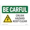 Signmission OSHA CAREFUL, 5" Height, 7" Width, Decal, 5" H, 7" W, Landscape, Crush Hazard Keep Clear OS-BC-D-57-L-10071 - alternate 1